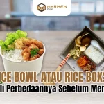 Rice Bowl atau Rice Box Kenali Perbedaannya Sebelum Membeli