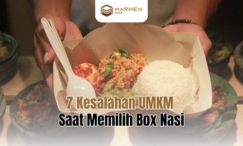 7 Kesalahan UMKM Saat Memilih Box Nasi
