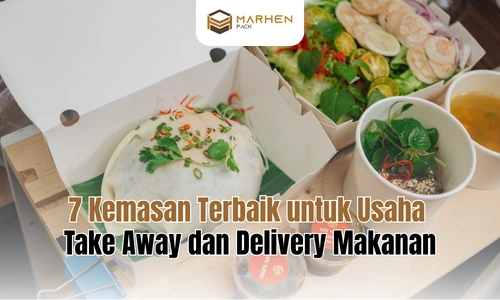 7 Kemasan Terbaik untuk Usaha Take Away dan Delivery Makanan
