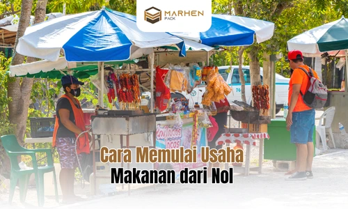 Cara Memulai Usaha Makanan dari Nol