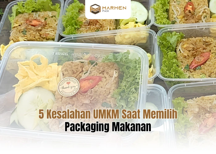 5 Kesalahan UMKM Saat Memilih Packaging Makanan