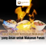 Cara Memilih Kemasan Makanan yang Aman untuk Makanan Panas