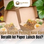 Kenapa Banyak Penjual Nasi Goreng Beralih ke Paper Lunch Box