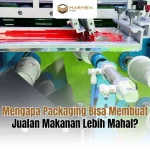 Mengapa Packaging Bisa Membuat Jualan Makanan Lebih Mahal
