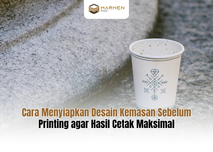 Cara Menyiapkan Desain Kemasan Sebelum Printing agar Hasil Cetak Maksimal