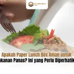 Apakah Paper Lunch Box Aman untuk Makanan Panas Ini yang Perlu Diperhatikan
