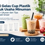 Panduan Grosir Gelas Cup Plastik